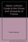 Alexis Lichine's Guide to the Wines and Vineyards of France