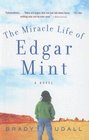 The Miracle Life Of Edgar Mint