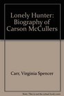 LONELY HUNTER BIOGRAPHY OF CARSON MCCULLERS