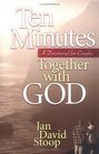 Ten Minutes Together With God A Devotional for Couples