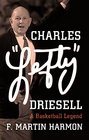 Charles Lefty Driesell A Basketball Legend