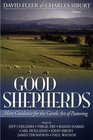 Good Shepherds More Guidance for the Gentle Art of Pastoring