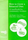 How to Grow a Balanced Diet  A Handbook for Community Workers