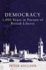 Democracy 1000 Years in Pursuit of British Liberty