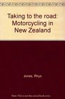 Taking to the road Motorcycling in New Zealand