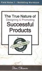 The True Nature of Designing and Promoting Successful Products