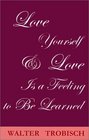 Love Yourself/Love Is a Feeling to Be Learned