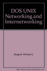 DOS UNIX Networking and Internetworking