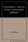 Champions Stories of ten remarkable athletes