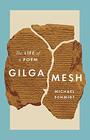 Gilgamesh The Life of a Poem