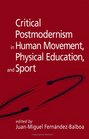 Critical Postmodernism in Human Movement Rethinking the Profession