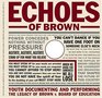 Echoes of Brown Youth Documenting and Performing the Legacy of Brown V Board of Education with DVD