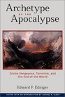 Archetype of the Apocalypse Divine Vengeance Terrorism and the End of the World