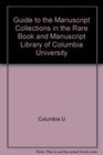 Guide to the Manuscript Collections in the Rare Book and Manuscript Library of Columbia University