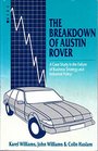 The Breakdown of Austin Rover A CaseStudy in the Failure of Business Strategy and Industrial Policy