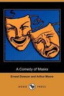 A Comedy of Masks