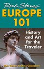 Rick Steves' Europe 101: History and Art for the Traveler (Rick Steves)