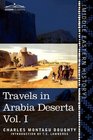 Travels in Arabia Deserta Vol I