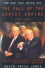 Phoenix The War that Never Was The Fall of the Soviet Empire 1985  1991