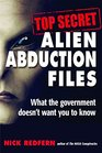 Top Secret Alien Abduction Files What the Government Doesn't Want You to Know