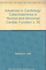 Catecholamines in Normal and Abnormal Cardiac Function