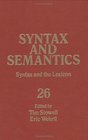 Syntax and Semantics Volume 26 Syntax and the Lexicon
