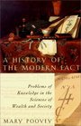 A History of the Modern Fact  Problems of Knowledge in the Sciences of Wealth and Society