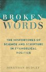 Broken Words: The Abuse of Science and Faith in American Politics