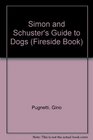 Simon and Schuster's Guide to Dogs