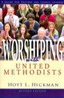 Worshipping With United Methodists A Guide for Pastors and Church Leaders