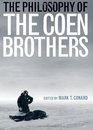 The Philosophy of the Coen Brothers (The Philosophy of Popular Culture)