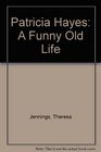 Patricia Hayes A Funny Old Life