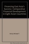 Financing East Asia's Success Comparative Financial Development in Eight Asian Countries