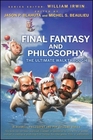Final Fantasy and Philosophy: The Ultimate Walkthrough (Blackwell Philosophy and Pop Culture Series)