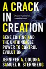 A Crack in Creation Gene Editing and the Unthinkable Power to Control Evolution
