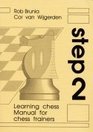 Learning Chess - Manual Step 2 (Chess-Steps, Stappenmethode, the Steps Method, Manual Volume 2)