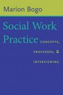 Social Work Practice Concepts Processes and Interviewing