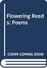 Flowering Reeds Poems