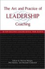 The Art and Practice of Leadership Coaching  50 Top Executive Coaches Reveal Their Secrets