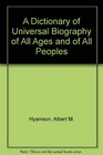 A Dictionary of Universal Biography of All Ages and of All Peoples