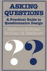 Asking Questions: A Practical Guide to Questionnaire Design (Jossey Bass Social and Behavioral Science Series)