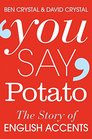 You Say Potato A Book About Accents