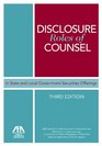 Disclosure Roles of Counsel in State and Local Government Securities Offerings Third Edition