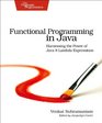 Functional Programming in Java Harnessing the Power Of Java 8 Lambda Expressions