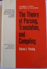 The Theory of Parsing Translation and Compiling Vol 1