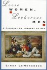 Loose Women Lecherous Men A Feminist Philosophy of Sex
