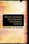 Evres Choisies du Chanoine Christophe Schmid