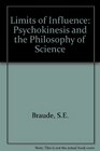 The Limits of Influence Psychokinesis and the Philosophy of Science