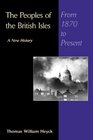 The Peoples of the British Isles A New History  From 1870 to the Present