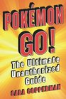 Pokemon GO The Ultimate Unauthorized Guide
